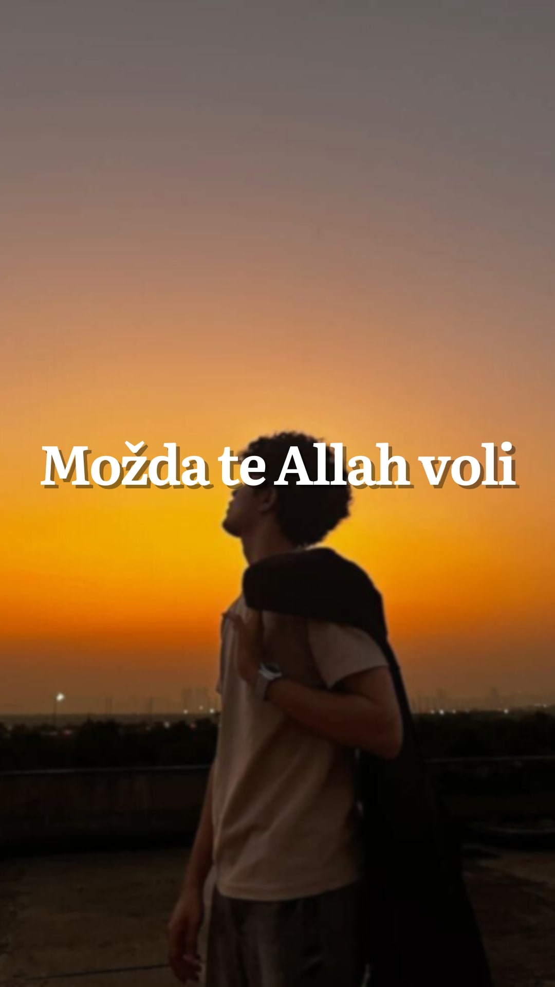 Možda te Allah voli.